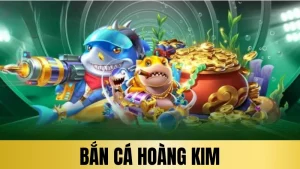 Bắn cá hoàng kim