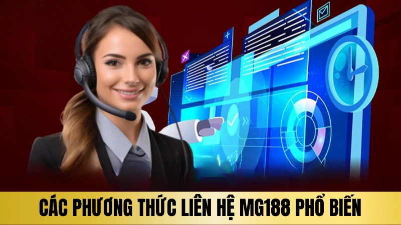 Các phương thức thông tin liên hệ MG188 phổ biến Các phương thức thông tin liên hệ MG188 phổ biến