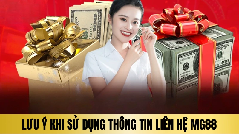 Lưu ý khi sử dụng thông tin liên hệ MG188 Lưu ý khi sử dụng thông tin liên hệ MG188