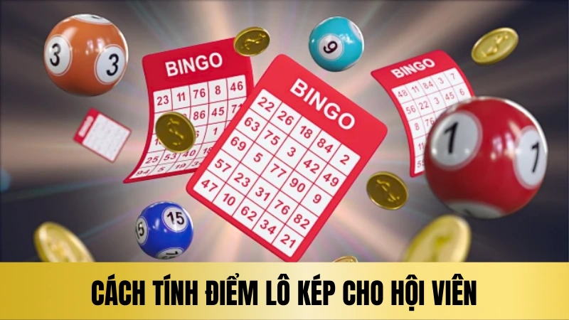 Cách tính điểm lô kép cho hội viên Cách tính điểm lô kép cho hội viên