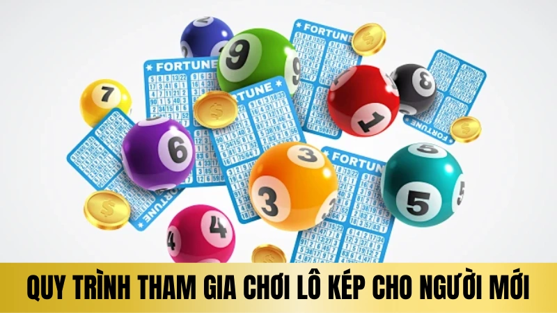 Quy trình tham gia chơi lô kép cho người mới Quy trình tham gia chơi lô kép cho người mới