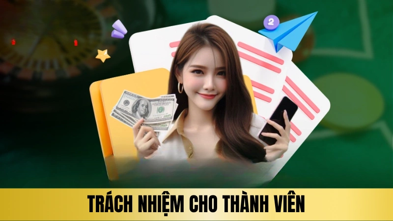 Trách nhiệm cho thành viên Trách nhiệm cho thành viên