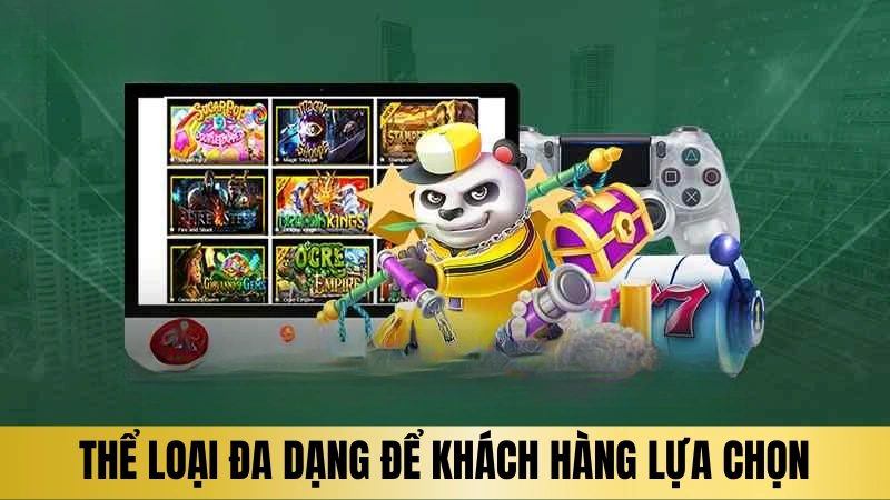 Thể loại đa dạng để khách hàng lựa chọn Thể loại đa dạng để khách hàng lựa chọn