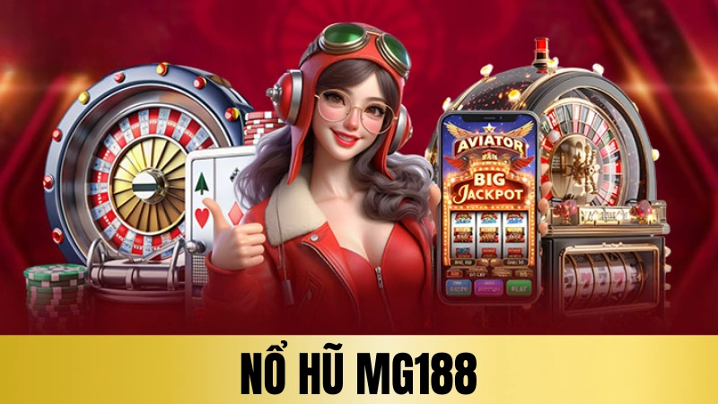 Tổng quát chung về nổ hũ Mg188 Tổng quát chung về nổ hũ Mg188