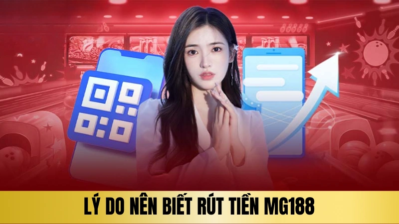 Lý do nhiều người chơi nên biết rút tiền Mg188 Lý do nhiều người chơi nên biết rút tiền Mg188