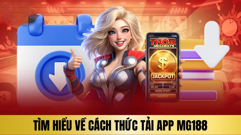 Tìm hiểu về cách thức tải app MG188 Tìm hiểu về cách thức tải app MG188