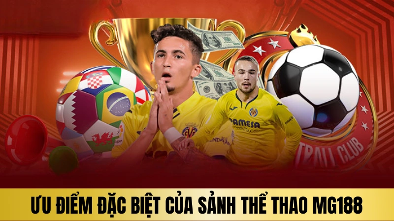 Ưu điểm đặc biệt của sảnh thể thao Mg188 Ưu điểm đặc biệt của sảnh thể thao Mg188