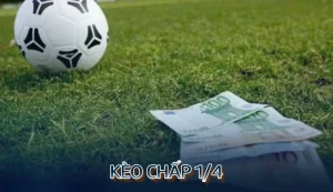 Kèo chấp 1/4